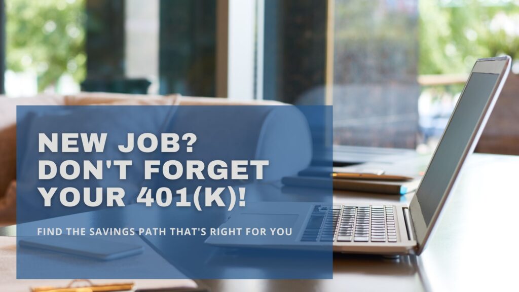 New Job Don't forget your 401(k)